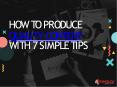 Produce Quality content with these easy 7 tips PowerPoint PPT Presentation