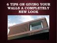 6 Tips on Giving Your Walls a Completely New Look PowerPoint PPT Presentation