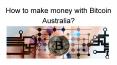 How to make money with Bitcoin Australia PowerPoint PPT Presentation
