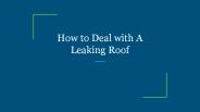 How to Deal with A Leaking Roof