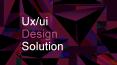 Ux/ui Design Solution Services PowerPoint PPT Presentation