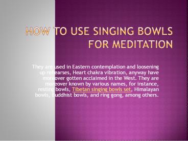 How to use Tibetan singing bowls for meditation