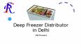 Top Deep freezer Distributor in Delhi PowerPoint PPT Presentation