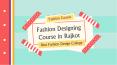 Fashion Designing Course in Rajkot - Best Fashion Design College PowerPoint PPT Presentation