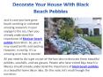 Decorate Your House With Black Beach Pebbles PowerPoint PPT Presentation