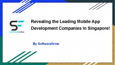 Leading Mobile App Development Companies in Singapore!