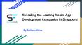 Leading Mobile App Development Companies in Singapore! PowerPoint PPT Presentation