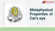 Metaphysical Properties Of Cat's Eye
