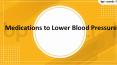 Medications to Lower Blood Pressure PowerPoint PPT Presentation