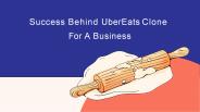 Success behind UberEats clone for a business - Abservetech Blog