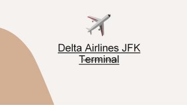 A Comprehensive Delta Airlines JFK Terminal Guide