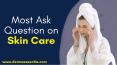 Most Asked Question on Skin Care PowerPoint PPT Presentation