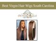 Best Virgin Hair Wigs South Carolina