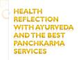 Health Reflection With Ayurveda And The Best Panchkarma Services