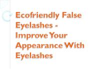 Ecofriendly False Eyelashes - Improve Your Appearance With Eyelashes
