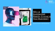 Why is Augmented Reality Crucial to Your Business?