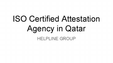 Certified attestation agency in qatar