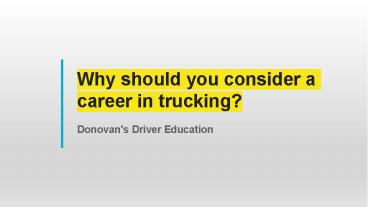 Why should you consider a career in trucking ?