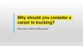 Why should you consider a career in trucking ? PowerPoint PPT Presentation