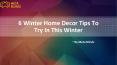 6 winter home decor tips to try in this winter PowerPoint PPT Presentation