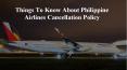Things To Know About Philippine Airlines Cancellation Policy PowerPoint PPT Presentation