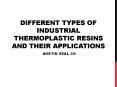 Different Types of Industrial Thermoplastic Resins and Their Applications PowerPoint PPT Presentation