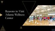 Reasons to Visit Atlanta Wellness Center