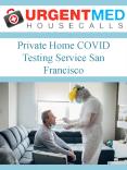 Private Home COVID Testing Service San Francisco PowerPoint PPT Presentation
