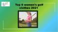 Top 5 women's golf clothes 2021 PowerPoint PPT Presentation
