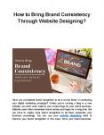 How to Bring Brand Consistency Through Website Designing? PowerPoint PPT Presentation