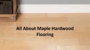 All About Maple Hardwood Flooring
