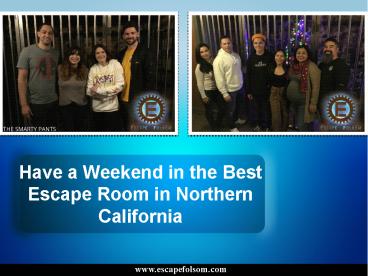How to Have a Weekend in the Best Escape Room in Northern California