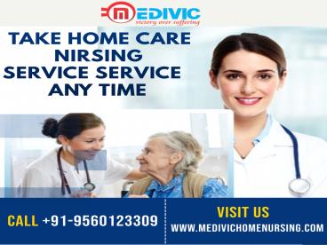 24 Hrs Available at Affordable Cost by Medivic Home Nursing Service in Patna