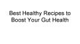 Best Healthy Recipes to Boost Your Gut Health PowerPoint PPT Presentation