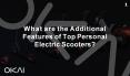 What are the Additional Features of Top Personal Electric Scooters? PowerPoint PPT Presentation