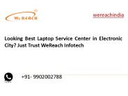 Laptop Service Center Electronic Town | WeReach Infotech