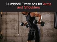 Dumbbell Exercises for Arms and Shoulders