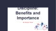 Discipline: Benefits and Importance PowerPoint PPT Presentation