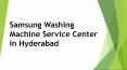 Samsung Washing Machine Service Center In Hyderabad PowerPoint PPT Presentation