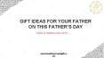 Gift ideas for your Father on This Father’s Day (1) PowerPoint PPT Presentation