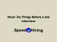 Must- Do Things Before a Job Interview PowerPoint PPT Presentation
