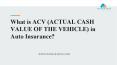 What is ACV (ACTUAL CASH VALUE OF THE VEHICLE) in Auto Insurance? PowerPoint PPT Presentation