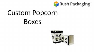 Get Custom Paper Popcorn Boxes at Rush Packaging (1)