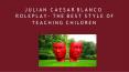Julian Caesar Blanco | Roleplay- The best style of teaching children PowerPoint PPT Presentation