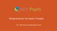 Recognizing that You Need a Therapist PowerPoint PPT Presentation
