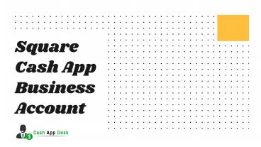 Square Cash App Business Account