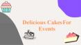 Delicious Cakes for Events PowerPoint PPT Presentation