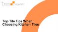 Top Tile Tips When Choosing Kitchen Tiles PowerPoint PPT Presentation