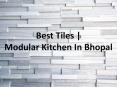 Best Tiles |Modular Kitchen In Bhopal PowerPoint PPT Presentation