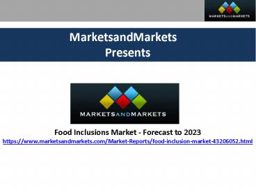 Food Inclusions Market Analysis | Industry Size, Share, Growth, Trends, & Forecasts - 2023